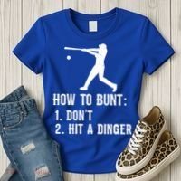 Funny Baseball Hitter Player How To Bunt DonT Hit A Dinger Gift Women's T-Shirt thumb 3