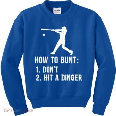 Funny Baseball Hitter Player How To Bunt DonT Hit A Dinger Gift Kids Sweatshirt