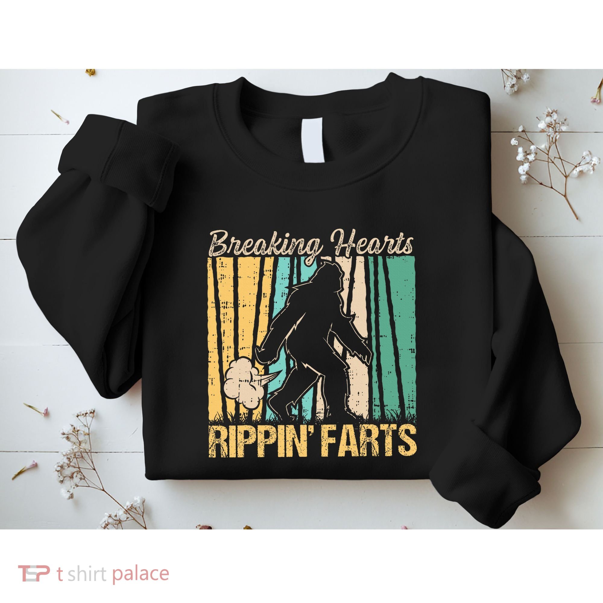 Funny Breaking Hearts Ripping Farts Sasquatch Bigfoot Sweatshirt