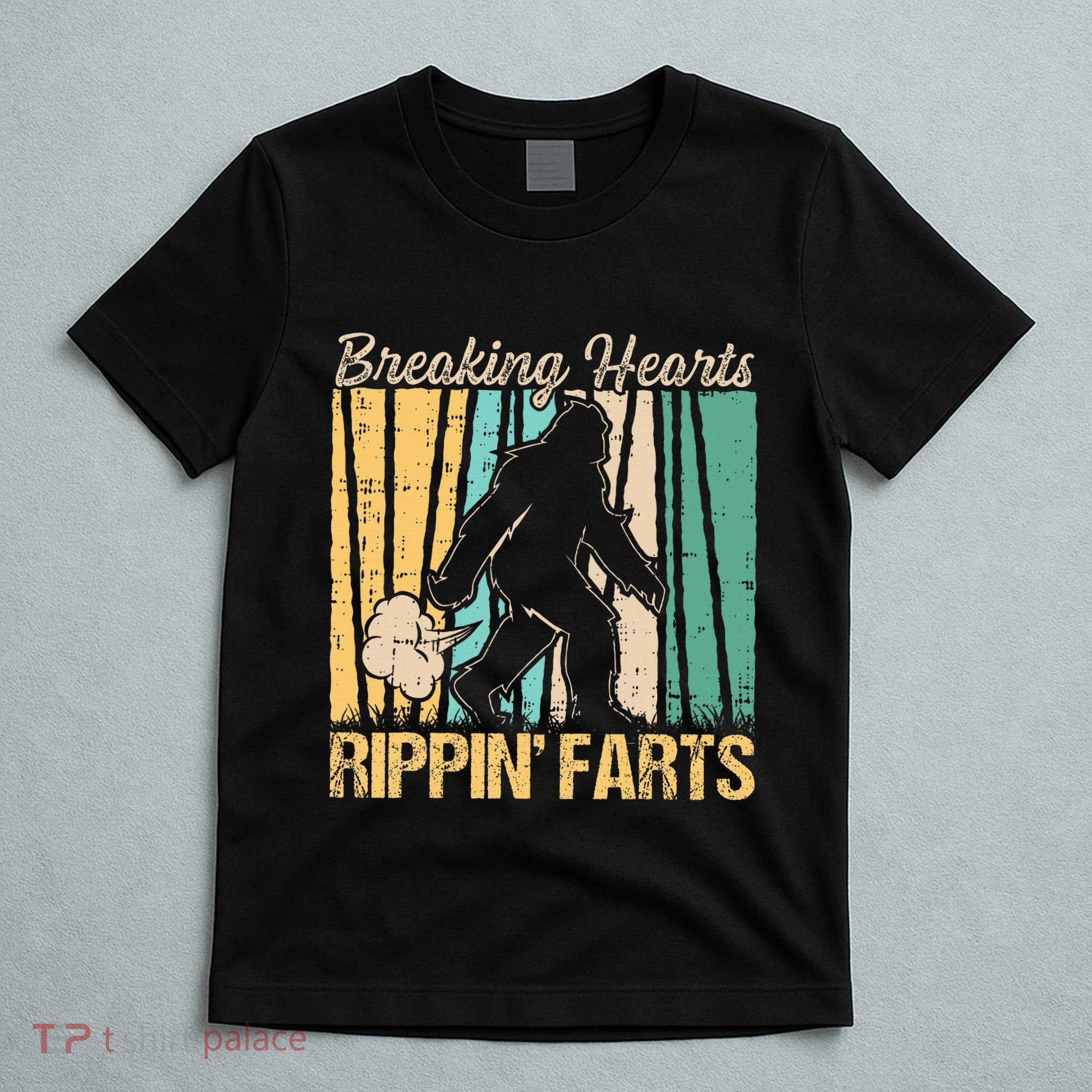 Funny Breaking Hearts Ripping Farts Sasquatch Bigfoot T-Shirt