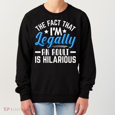 Funny Birthday Humor Bday Celebration Gift For 18th, 30th, 40th Women's Sweatshirt