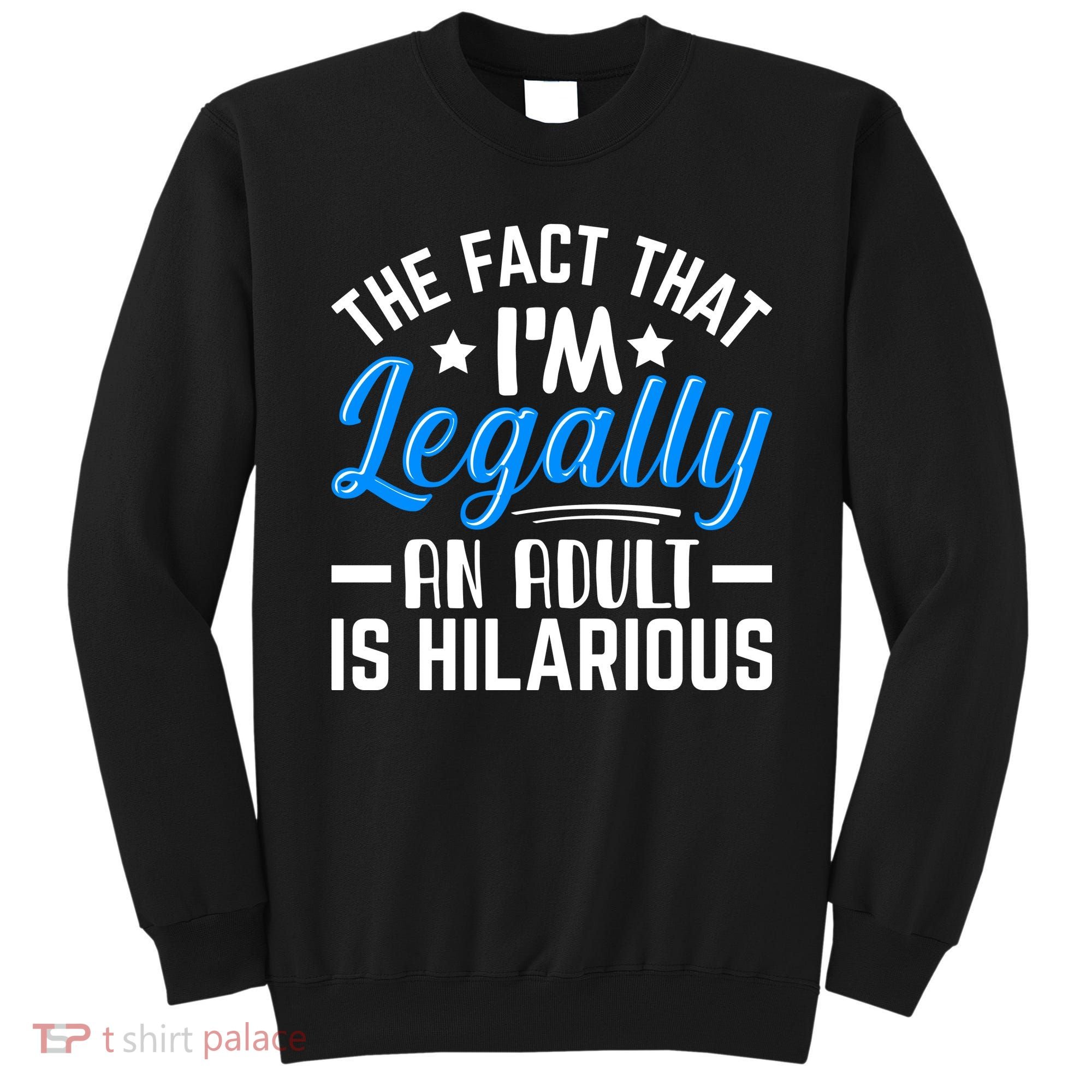 Funny Birthday Humor Bday Celebration Gift For 18th, 30th, 40th Sweatshirt