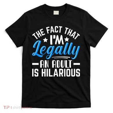Funny Birthday Humor Bday Celebration Gift For 18th, 30th, 40th T-Shirt