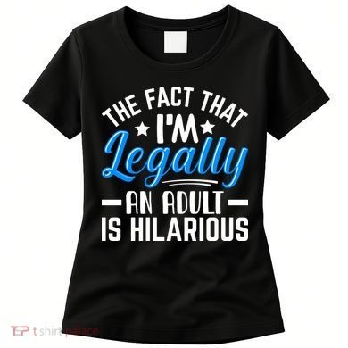 Funny Birthday Humor Bday Celebration Gift For 18th, 30th, 40th Women's T-Shirt