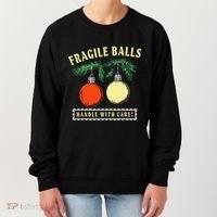 Fragile Balls Handle With Care Funny Women's Sweatshirt thumb 0
