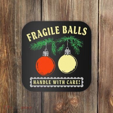 Fragile Balls Handle With Care Funny Coaster