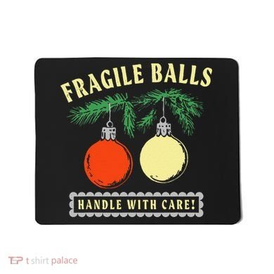 Fragile Balls Handle With Care Funny Mousepad