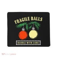 Fragile Balls Handle With Care Funny Mousepad thumb 0