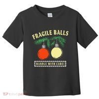 Fragile Balls Handle With Care Funny Toddler T-Shirt thumb 0
