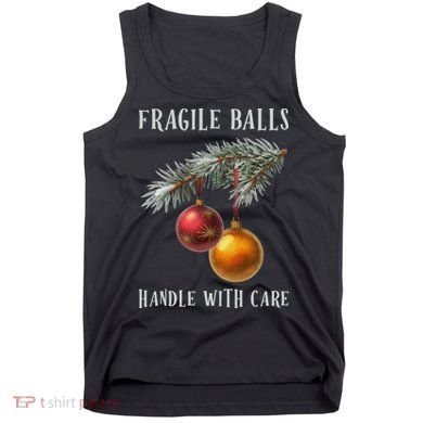 Fragile Balls Handle With Care Funny Offensive Christmas Tank Top