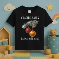 Fragile Balls Handle With Care Funny Offensive Christmas Toddler T-Shirt thumb 3