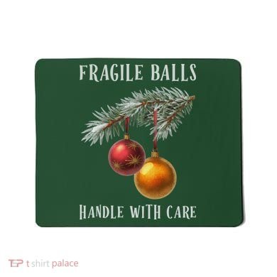 Fragile Balls Handle With Care Funny Offensive Christmas Mousepad