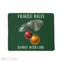 Fragile Balls Handle With Care Funny Offensive Christmas Mousepad thumb 0