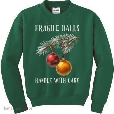 Fragile Balls Handle With Care Funny Offensive Christmas Kids Sweatshirt