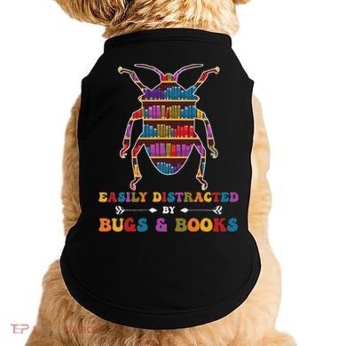 Funny Bug Insects Easily Distracted By Bugs Biology Teacher Doggie Tank