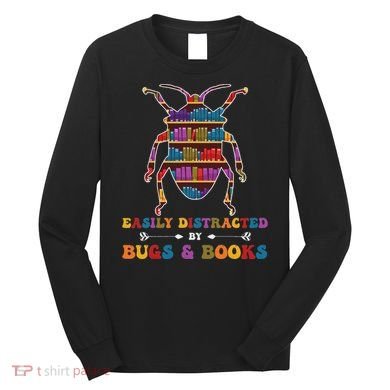 Funny Bug Insects Easily Distracted By Bugs Biology Teacher Long Sleeve Shirt