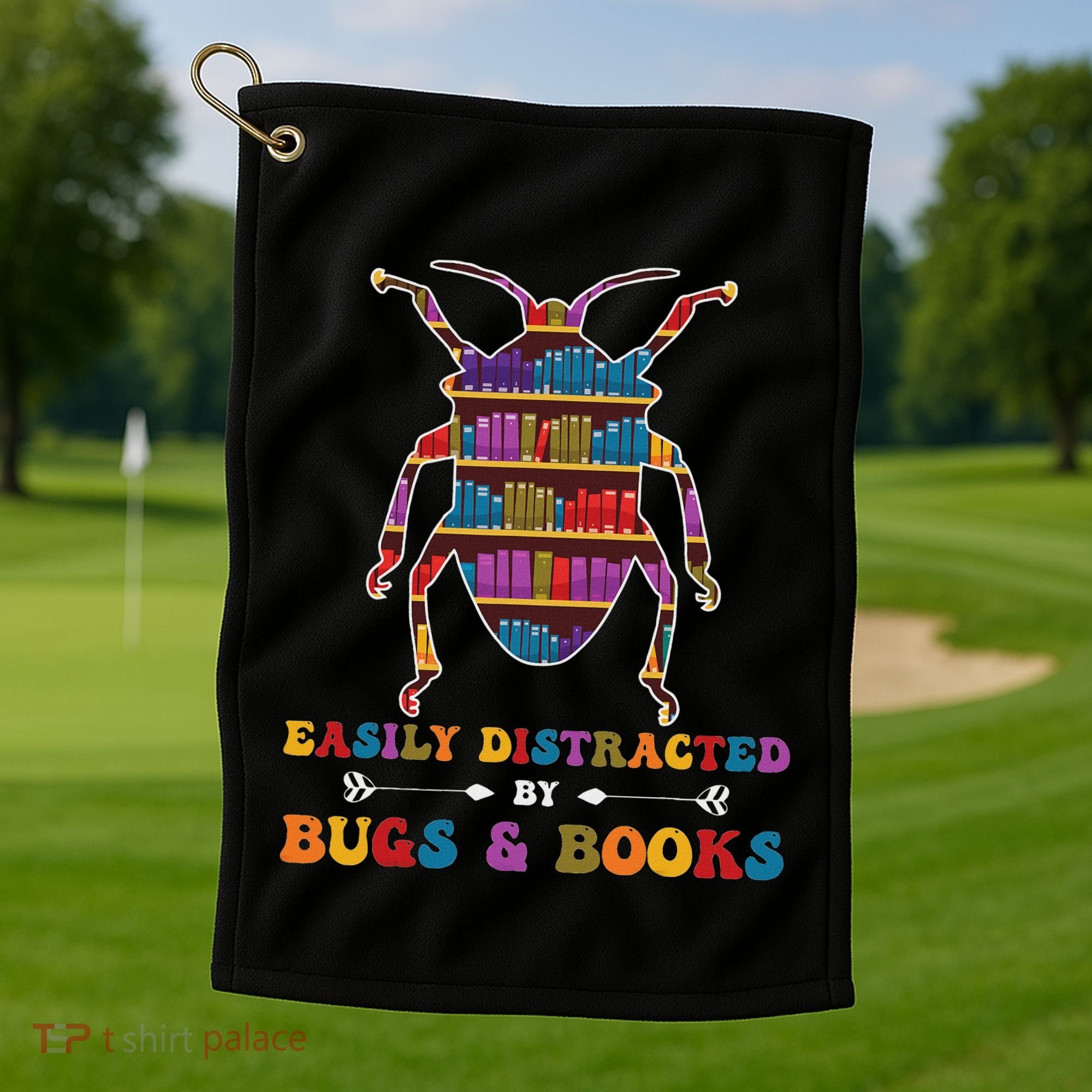 Funny Bug Insects Easily Distracted By Bugs Biology Teacher Golf Towel