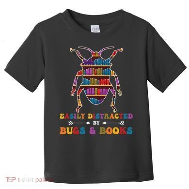 Funny Bug Insects Easily Distracted By Bugs Biology Teacher Toddler T-Shirt
