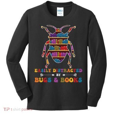 Funny Bug Insects Easily Distracted By Bugs Biology Teacher Kids Long Sleeve Shirt