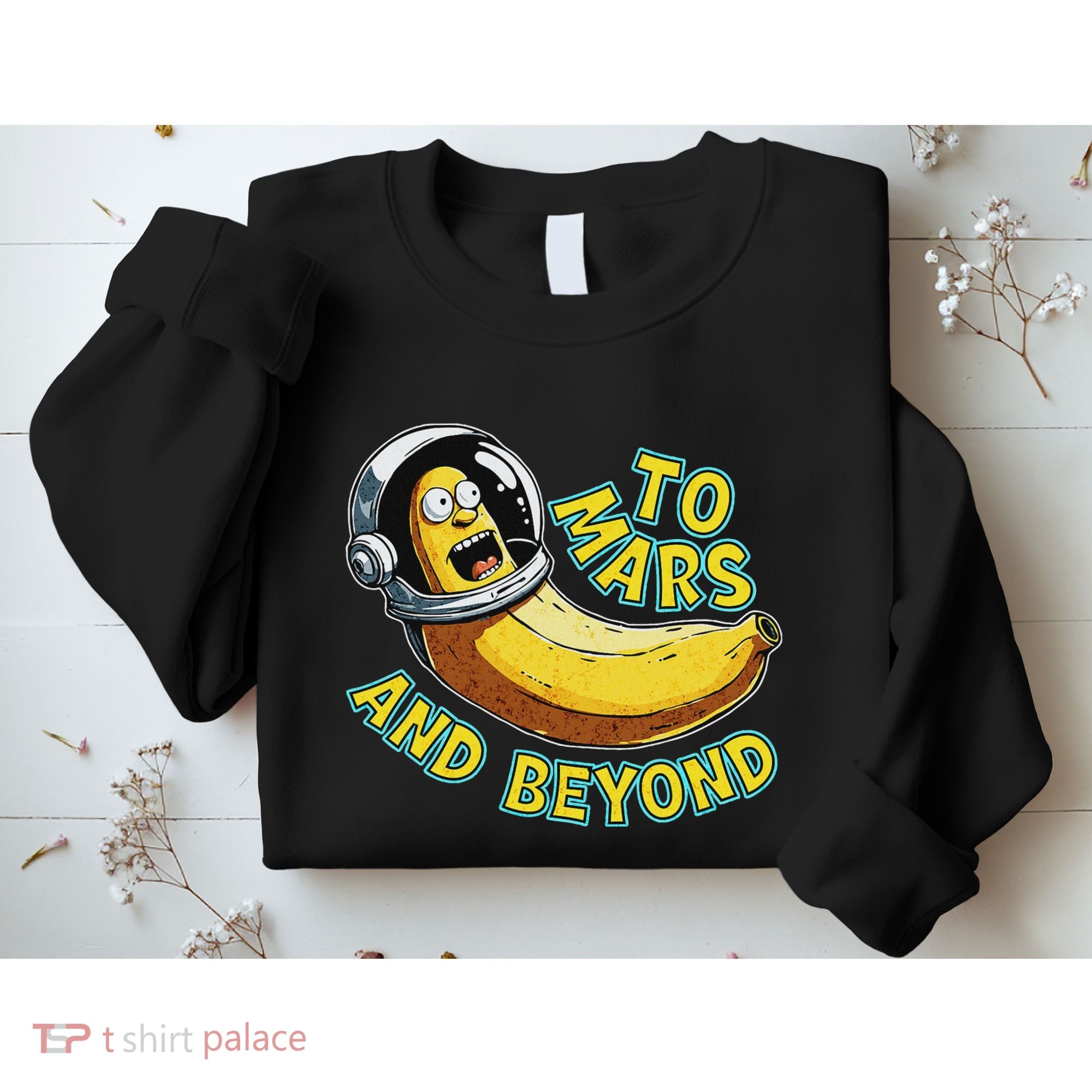 Funny Banana In Space To Mars And Beyound Star Astronaut Sweatshirt