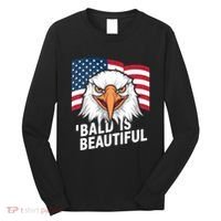 Funny Bald Is Beautiful Independence Day 4th July Eagle Gift Long Sleeve Shirt thumb 0