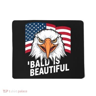 Funny Bald Is Beautiful Independence Day 4th July Eagle Gift Mousepad