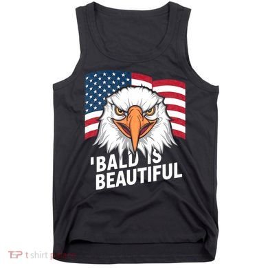 Funny Bald Is Beautiful Independence Day 4th July Eagle Gift Tank Top