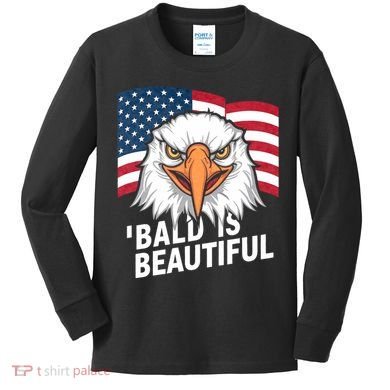 Funny Bald Is Beautiful Independence Day 4th July Eagle Gift Kids Long Sleeve Shirt