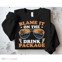 Funny Blame It On The Drink Package Cruise Ship Sweatshirt thumb 2