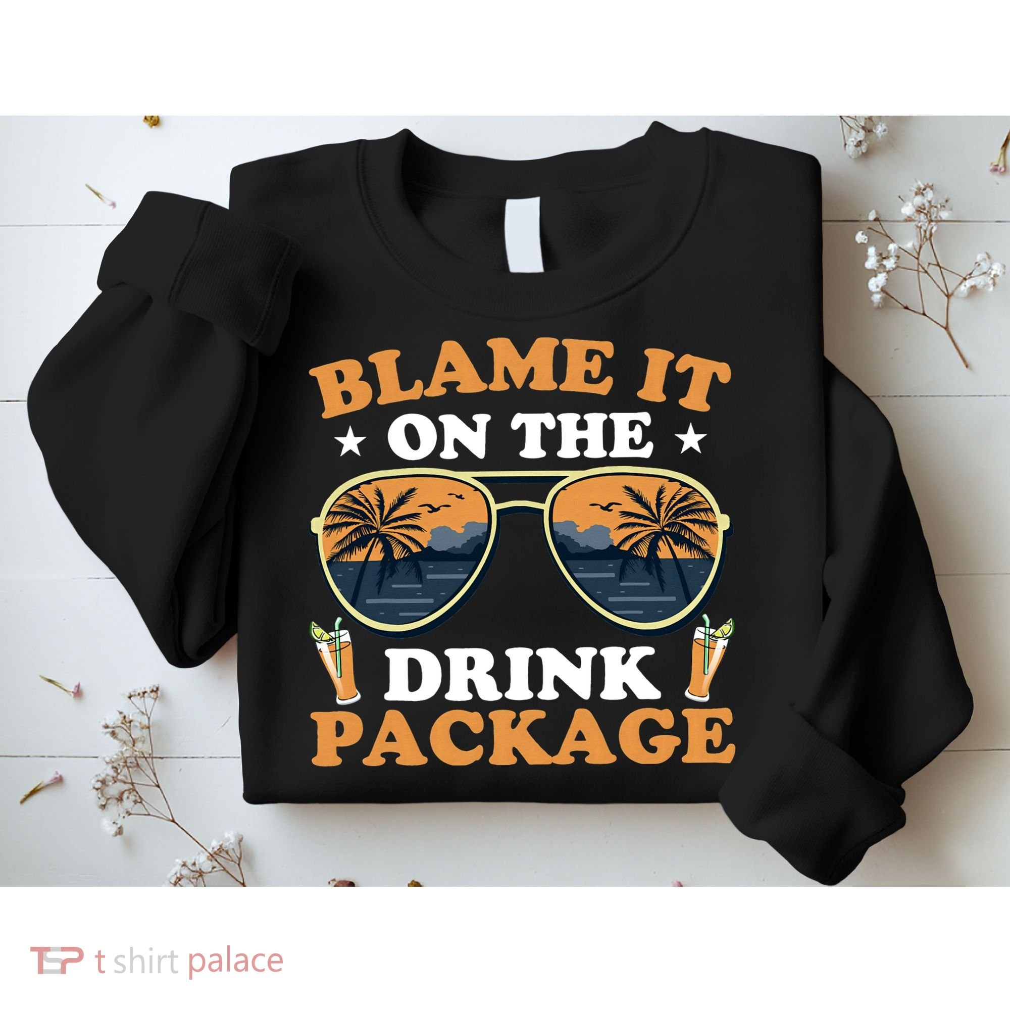 Funny Blame It On The Drink Package Cruise Ship Sweatshirt