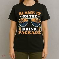 Funny Blame It On The Drink Package Cruise Ship T-Shirt thumb 4