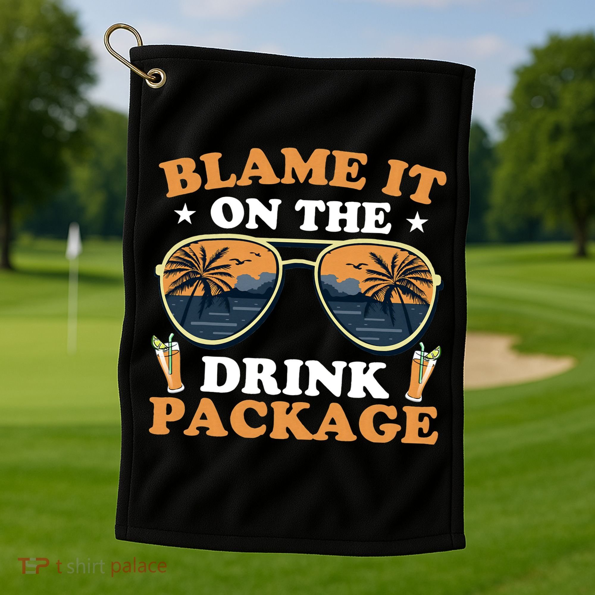 Funny Blame It On The Drink Package Cruise Ship Golf Towel