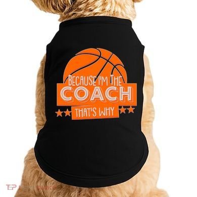Funny Because I'm The Coach That's Why Doggie Tank