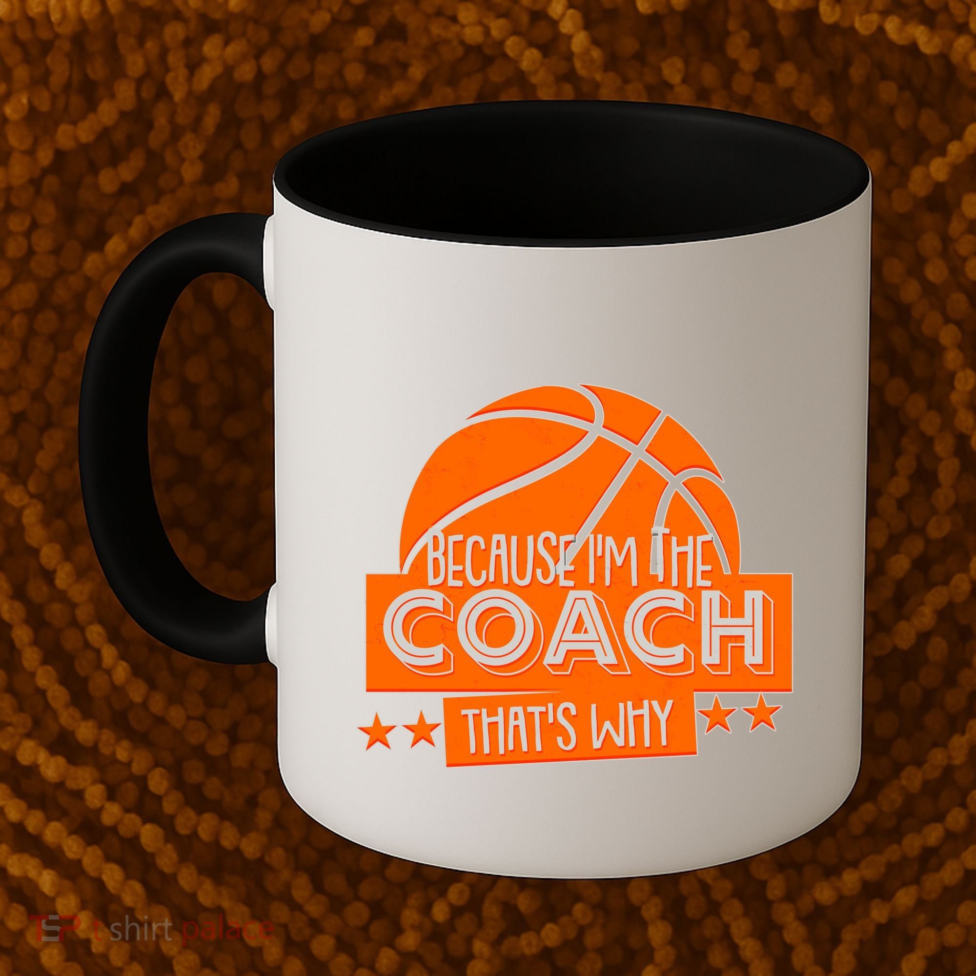 Funny Because I'm The Coach That's Why Coffee Mug