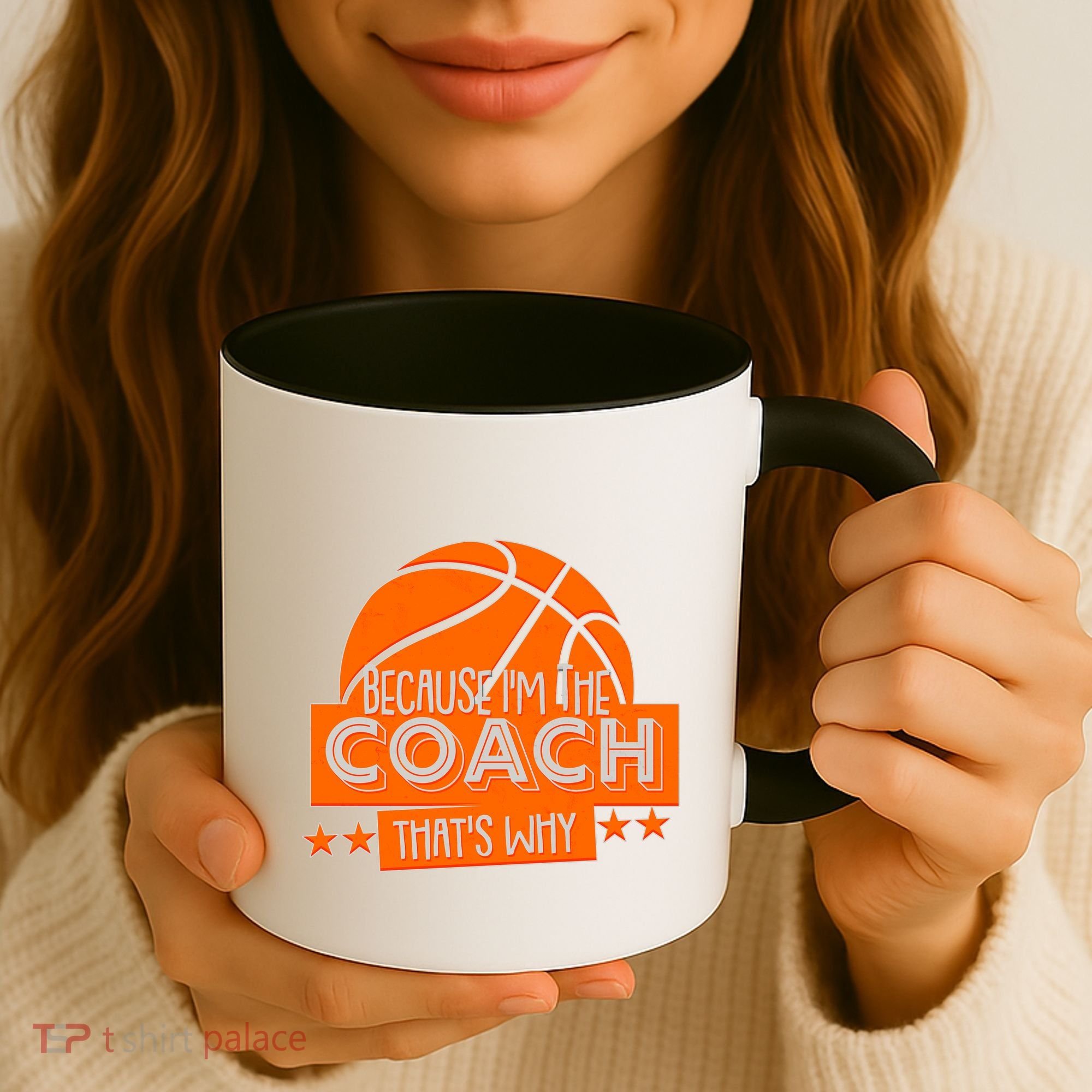 Funny Because I'm The Coach That's Why Coffee Mug