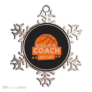 Funny Because I'm The Coach That's Why Ornament