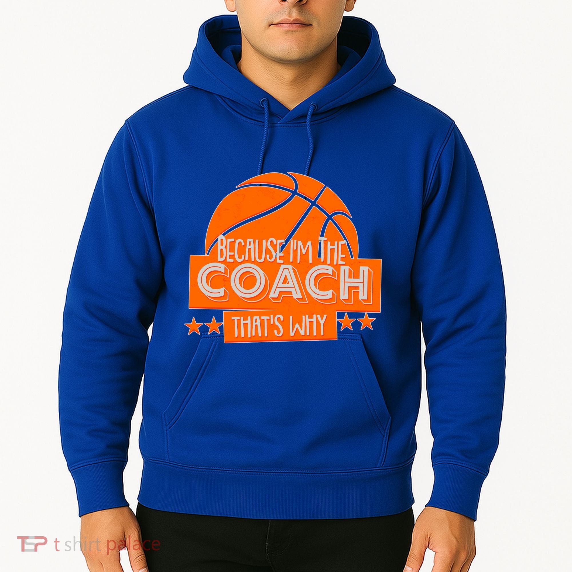 Funny Because I'm The Coach That's Why Hoodie
