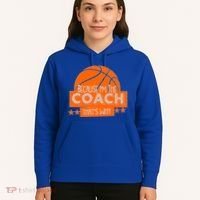 Funny Because I'm The Coach That's Why Hoodie thumb 5