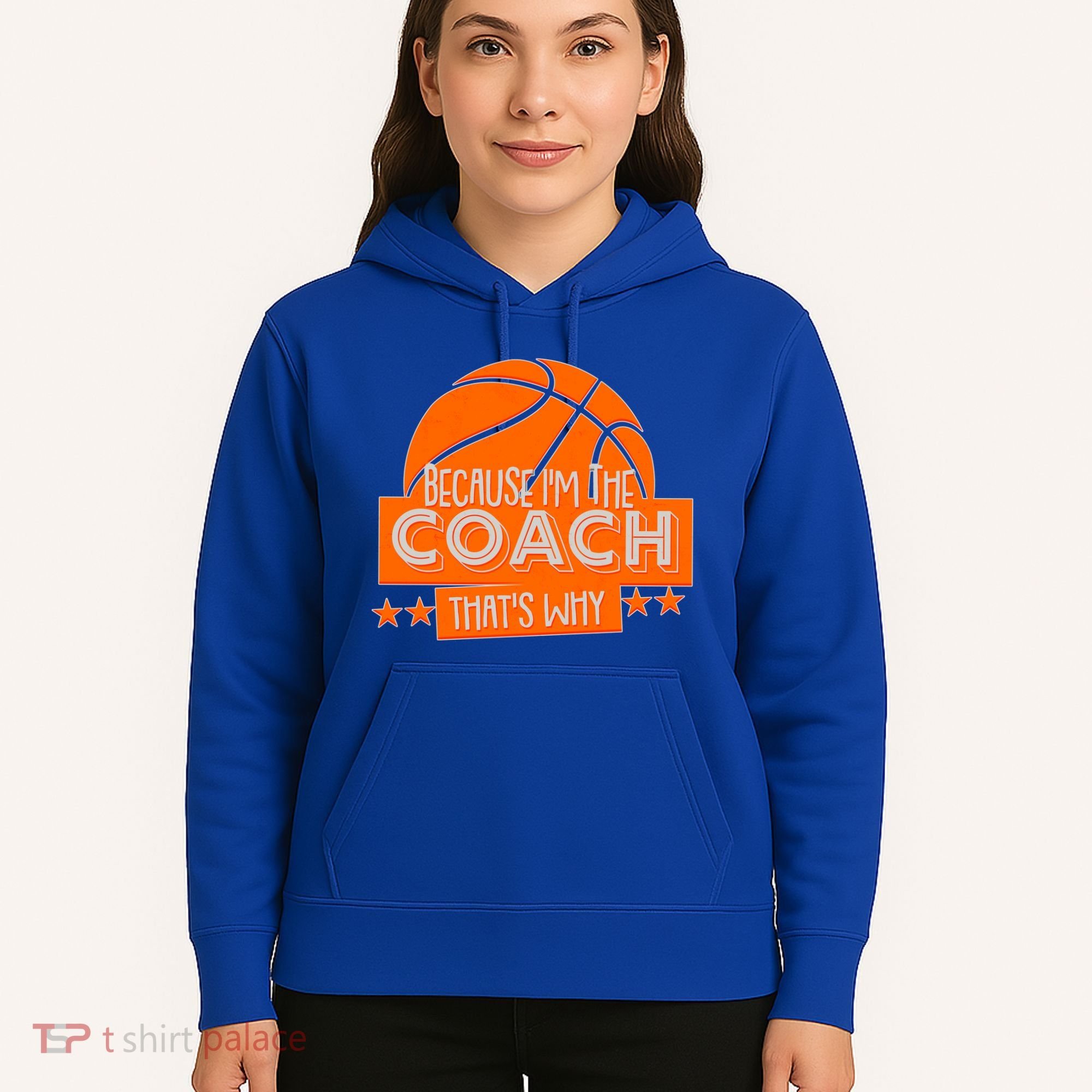 Funny Because I'm The Coach That's Why Hoodie