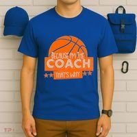 Funny Because I'm The Coach That's Why T-Shirt thumb 6