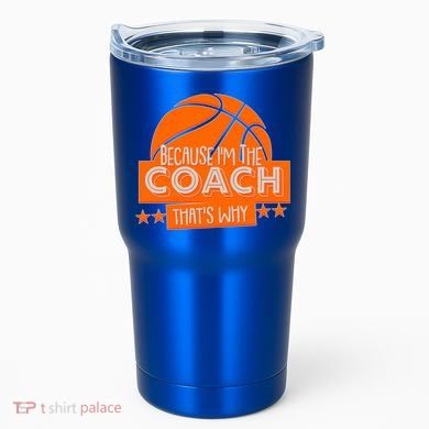 Funny Because I'm The Coach That's Why Tumbler