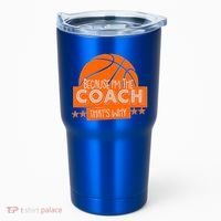 Funny Because I'm The Coach That's Why Tumbler thumb 0