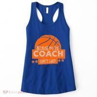 Funny Because I'm The Coach That's Why Women's Tank Top thumb 0