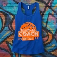 Funny Because I'm The Coach That's Why Women's Tank Top thumb 3