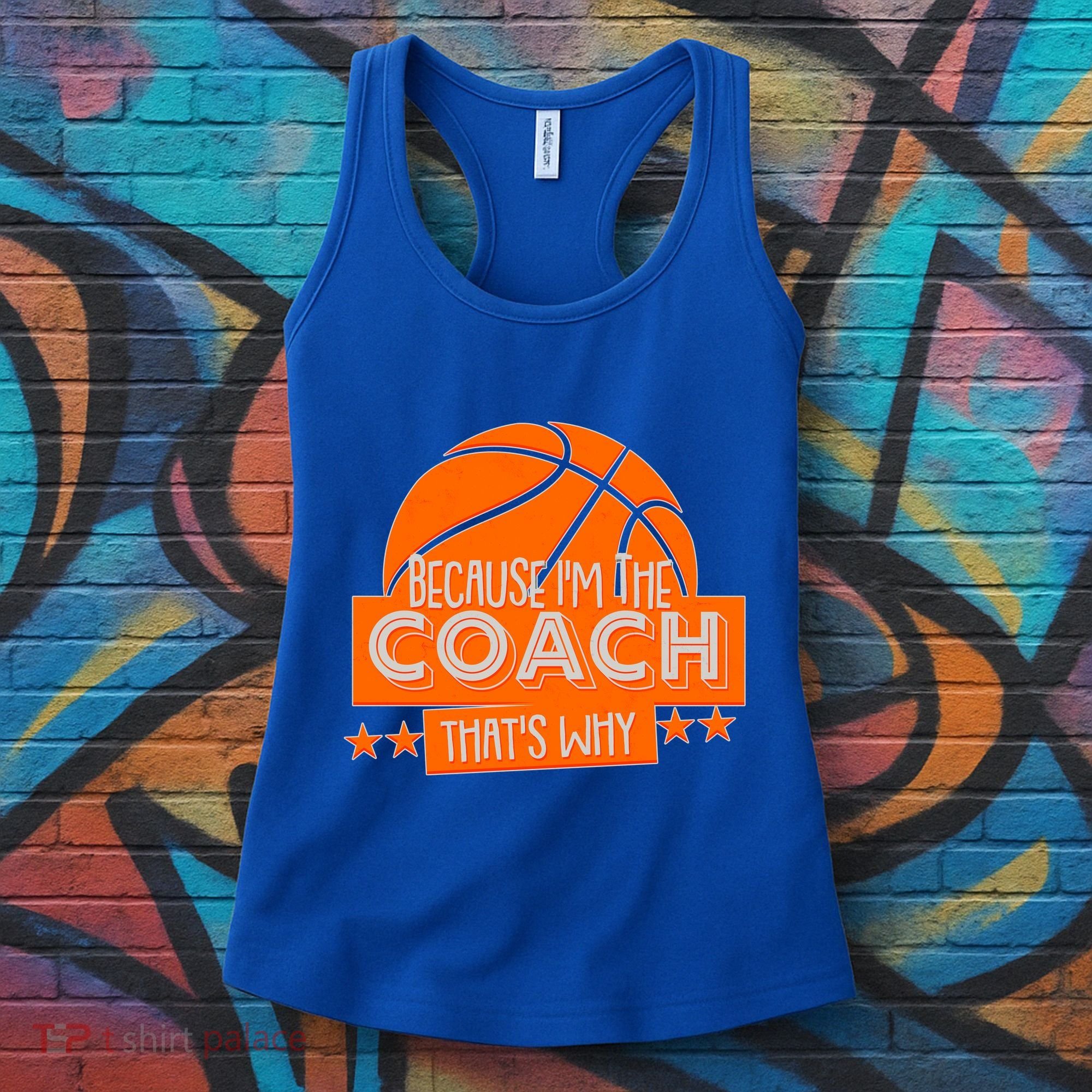 Funny Because I'm The Coach That's Why Women's Tank Top