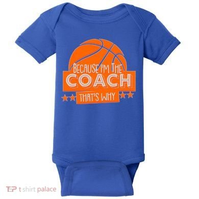 Funny Because I'm The Coach That's Why Baby Bodysuit