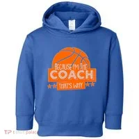 Funny Because I'm The Coach That's Why Toddler Hoodie thumb 0