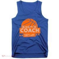 Funny Because I'm The Coach That's Why Tank Top thumb 0