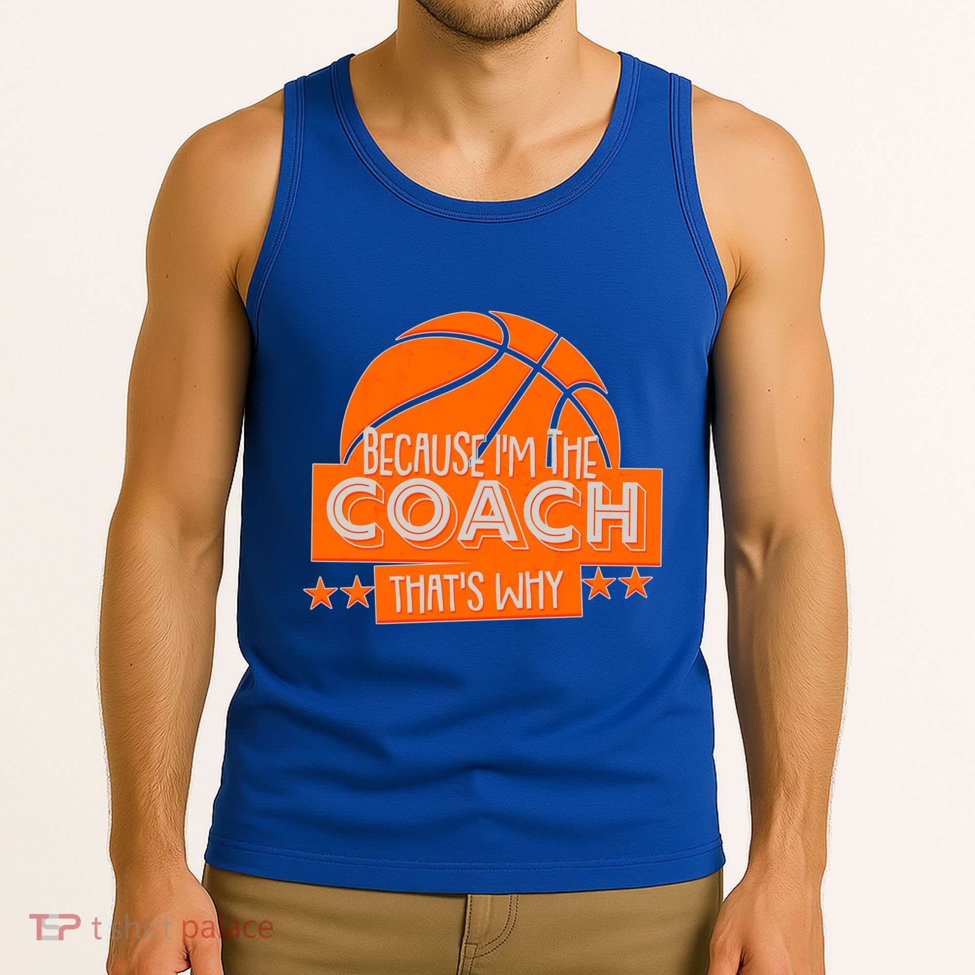 Funny Because I'm The Coach That's Why Tank Top