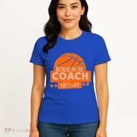 Funny Because I'm The Coach That's Why Women's T-Shirt thumb 4
